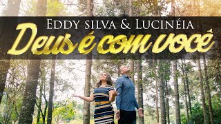 CHOREI😭OUVINDO ESSE LOUVOR • DEUS É COM VOCÊ  ÉDDY SILVA E LUCINÉIA LANÇAMENTO [upl. by Hpesoy886]