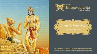 485 Bhagavadgita Chapter 13 SummaryKartikeya das [upl. by Selle855]