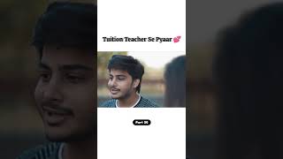 Tuition Teacher Se Pyaar Part of 56 reels trending teacher tuition lovestory [upl. by Gregorius]