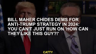 Bill Maher in 2024 for the anti Trump strategy Demit Chides How can they love this man [upl. by Court]