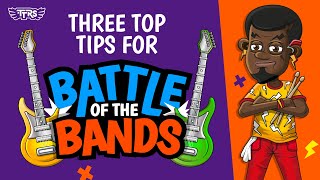 3 Top Tips For Battle Of The Bands [upl. by Adriaens]