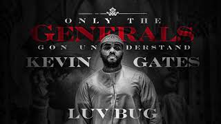 Kevin Gates  Luv Bug Official Audio [upl. by Stock]