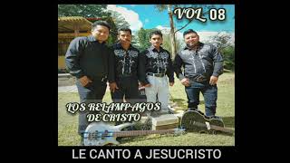 Le canto a Jesucristo Los Relampagos de Cristo [upl. by Mun]