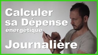 Calculer sa Dépense Énergétique Journalière DEJ sans être Einstein [upl. by Clute769]