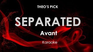 Separated  Avant karaoke [upl. by Tabbatha]