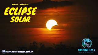 George Paly  Eclipse Solar Música Canalizada [upl. by Hairahs]