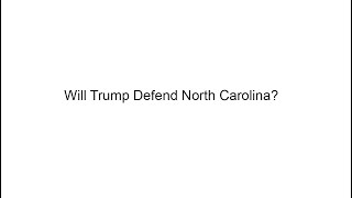 Will Trump Defend North Carolina [upl. by Manara]