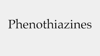 How to Pronounce Phenothiazines [upl. by Tekcirk933]