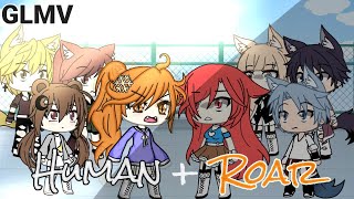 Roar amp Human Gacha life music video GLMV [upl. by Gerik]