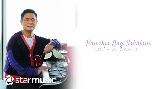 Pamilya Ang Sakalam  Ogie Alcasid Lyrics [upl. by Enrique]