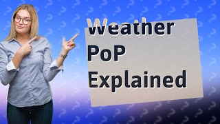 What does PoP mean in weather [upl. by Kilk117]