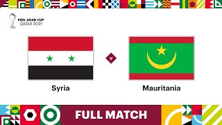 Syria v Mauritania  FIFA Arab Cup Qatar 2021  Full Match [upl. by Haididej415]