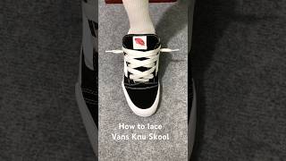 How to lace Vans Knu Skoolsneakers vans vansknuskool [upl. by Atinram]