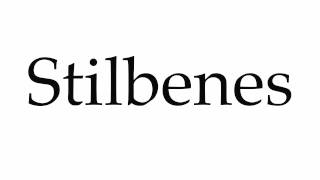 How to Pronounce Stilbenes [upl. by Amble]