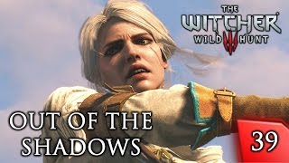 Witcher 3 Ciris Story  Out of the Shadows  Story amp Gameplay Walkthrough 39 PC [upl. by Stucker875]