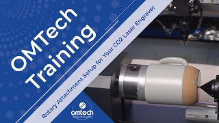 Rotary Attachment Set Up for Your CO2 Laser Engraver  Training Video  OMTech Laser [upl. by Shannen980]