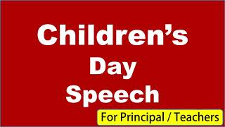 Childrens Day Speech in English for School Teachers Principal Speech by Teacher on Childrens Day [upl. by Ymma354]