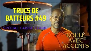 Trucs de batteurs 49 Spécial caisse claire quotRoulésquot avec accents [upl. by Sally]