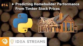 Idea Streams 14  Predicting Homebuilder Performance from Timber Stock Prices [upl. by Petua]