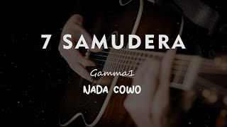 7 SAMUDRA  GAMMA 1  KARAOKE GITAR AKUSTIK TANPA VOKAL NADA COWO  MALE [upl. by Verneuil831]