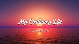 The Living Tombstone  My Ordinary Life Lyrics [upl. by Whale]