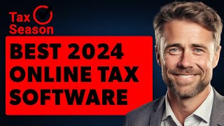 Best Online Tax Software Full 2024 Guide [upl. by Houser]