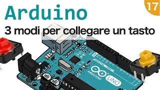 Tre modi per collegare un pulsante ad Arduino 17 [upl. by Wain]