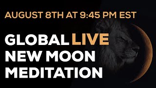 August 8th New Moon Global Live Meditation [upl. by Adroj]