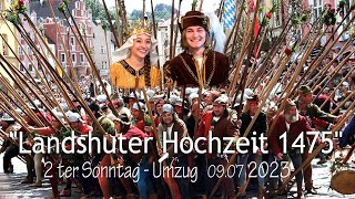 quot LANDSHUTER HOCHZEIT 1475 quot  2 ter Sonntag  Umzug  09072023 [upl. by Apostles]