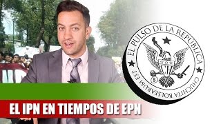 EL IPN EN TIEMPOS DE EPN  EL PULSO DE LA REPÚBLICA [upl. by Loma]