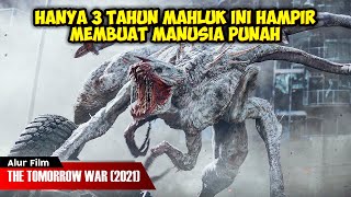 MONSTER INI SUPER CEPAT SUPER GANAS DAN KEBAL PELURU  ALUR CERITA FILM THE TOMORROW WAR 2021 [upl. by Aisiram]