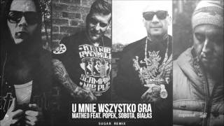 Matheo feat Popek x Sobota x Białas  U mnie wszystko gra Sugar Remix [upl. by Nomi]