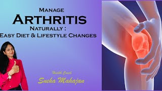 Manage Arthritis Naturally Easy Diet amp Lifestyle Changes [upl. by Nerahs875]