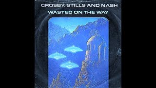 HQ CROSBY STILLS NASH  WASTED ON THE WAY High Fidelity Audio HQ [upl. by Cybil]