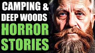 30 TRUE Scary Camping amp Deep Woods Horror Stories [upl. by Theressa]