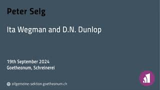 Peter Selg Ita Wegman and DN Dunlop [upl. by Oluap421]