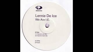 Lennie De Ice  We Are IE Hybrids Dark Mix [upl. by Aerdnak464]