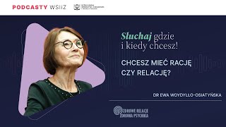 dr Ewa WoydyłłoOsiatyńska  Chcesz mieć rację czy relację [upl. by Aicitan]