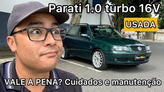 Parati 10 turbo 16V USADA VALE A PENA Manutenções preço de peças e cuidados antes de comprar [upl. by Neb241]