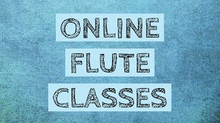 ONLINE FLUTE CLASSES [upl. by Aleunam937]