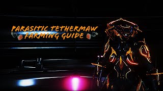 Warframe  Parastitic Tethermaw Farming Guide Still Works [upl. by Luap45]