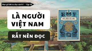 Cuốn sách lịch sử mà mỗi người Việt Nam đều nên đọc 1 lần trong đời  Đọc gì khi ta đọc sách  10 [upl. by Bobbe]