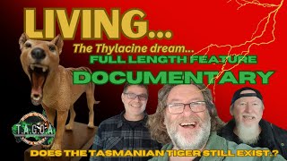 Full length feature Thylacine documentary LIVINGThe Thylacine Dream By TAGOA [upl. by Orlando]