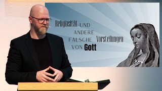 Relligiösität und andere falsche Vorstellungen von Gott  Peter Töws [upl. by Toblat511]