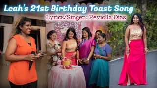 LEAHS 21ST BIRTHDAY TOAST SONG  Singer Peviolla Dias  Toast song dedicated by Riyasa Mendes [upl. by Spieler]