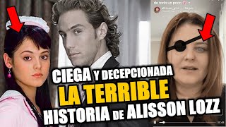 ALISSON LOZZ SE RETIRÓ POR CULPA DE ESTA TELENOVELA Y HOY SE ESTÁ QUEDANDO CIEGA [upl. by Uzzial394]