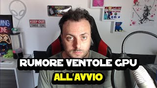 Rumore ventole della scheda video allavvio [upl. by Warder9]