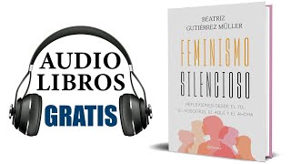 Feminismo silencioso Audiolibro Beatriz Gutiérrez Müller [upl. by Kcirddet810]