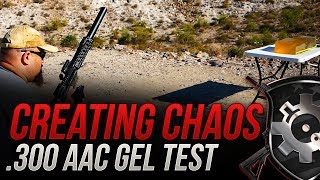 Creating Chaos 300 AAC Gorilla 110gr Lehigh Controlled Chaos Gel Test [upl. by Yukio]