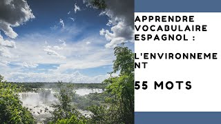 LE VOCABULAIRE ESPAGNOL PRATIQUE EN 5MIN  L ENVIRONNEMENT apprendre le vocabulaire espagnol [upl. by Rob]